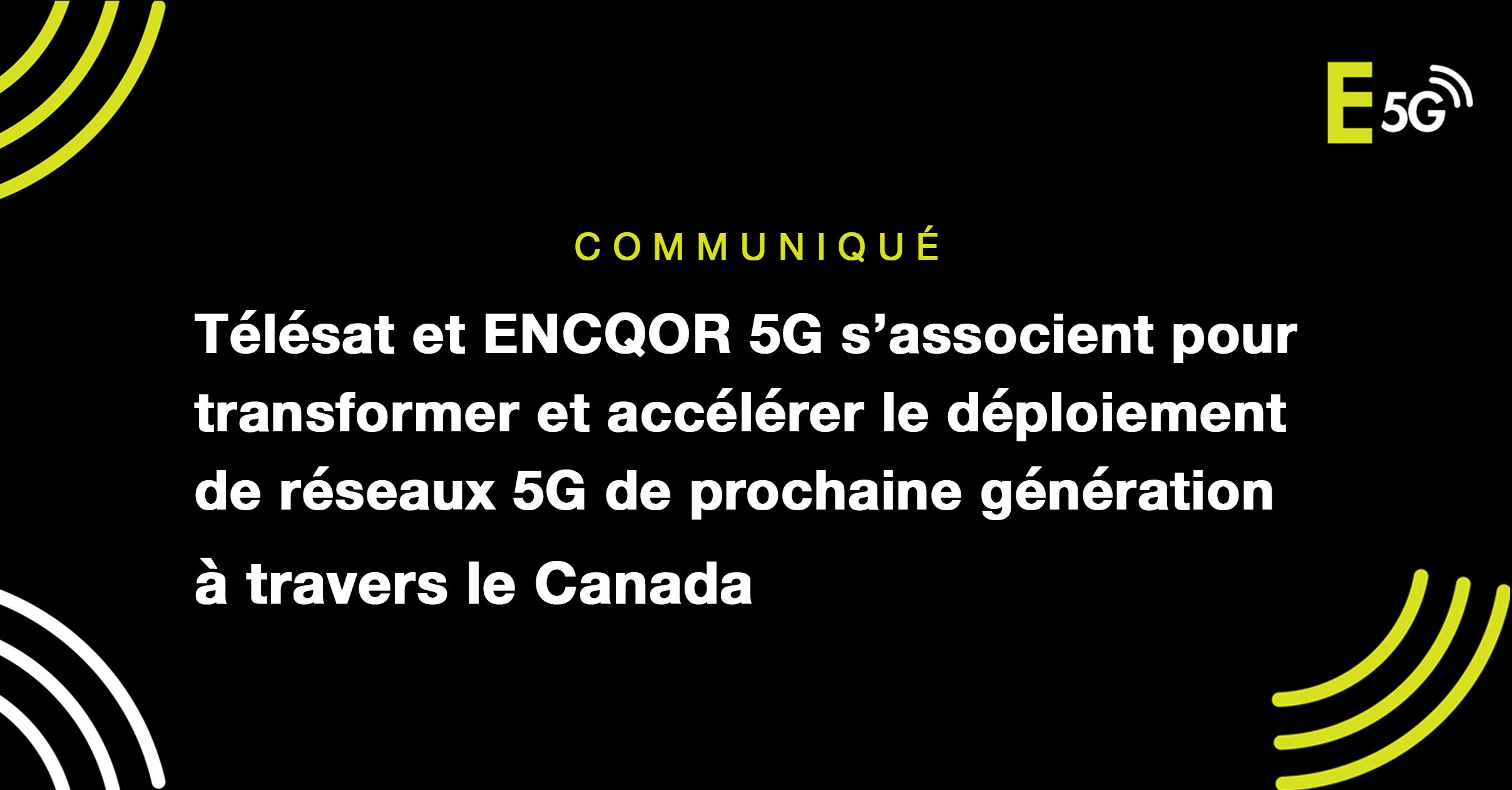 Télésat et ENCQOR 5G s'associent pour transformer et accélérer le déploiement de réseaux 5G de prochaine génération à travers le Canada